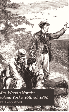 Roland Yorke: A Sequel to "The Channings