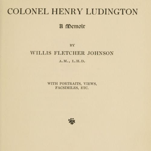 Colonel Henry Ludington: A Memoir