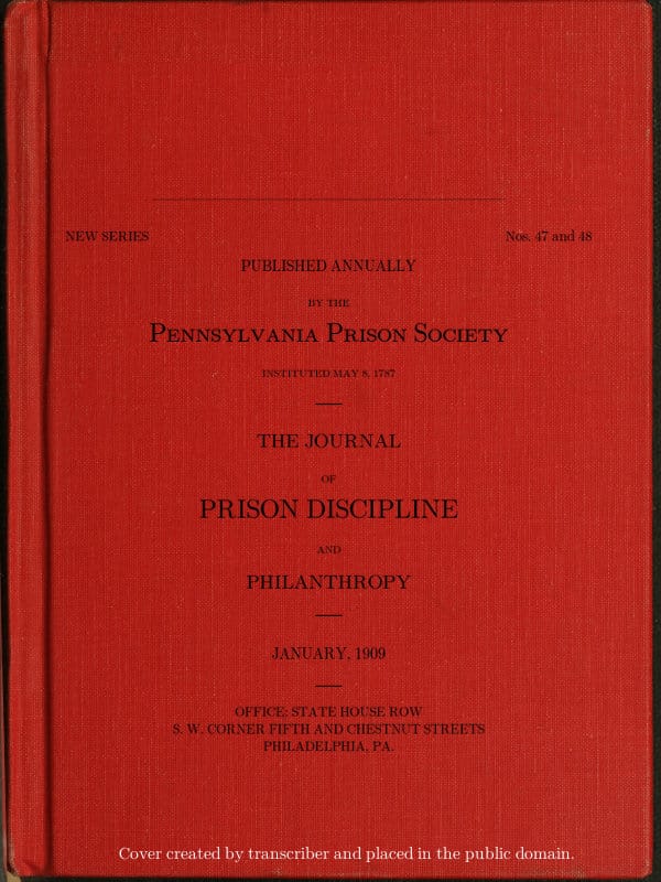 The Journal of Prison Discipline and Philanthropy (new Series, No. 47 and 48, January 1909)