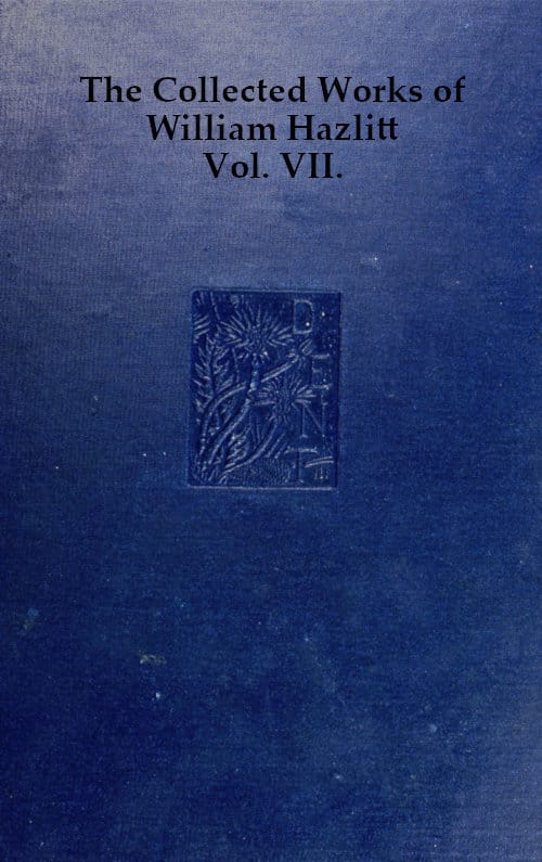 The Collected Works of William Hazlitt, Vol. 07 (of 12)