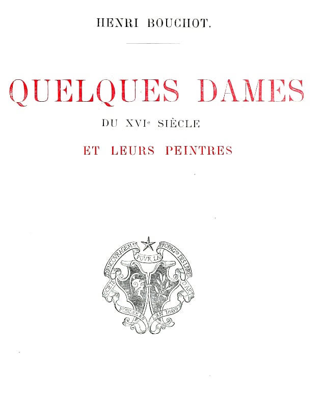 Quelques Dames Du Xvie Siècle Et Leurs Peintres