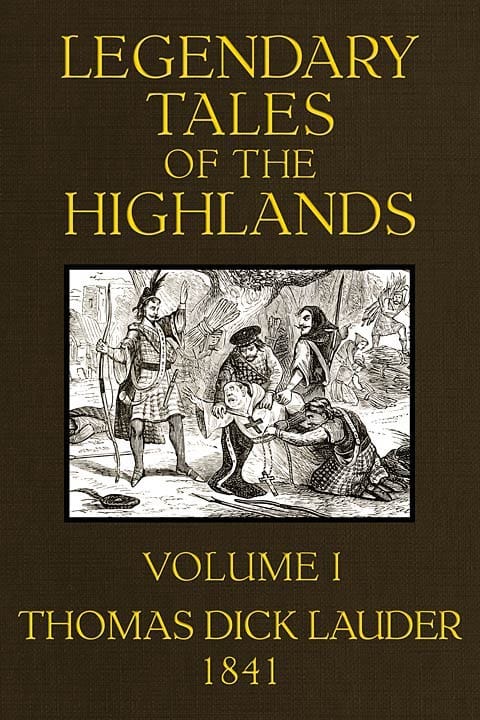 Legendary Tales of the Highlands (volume 1 of 3)a Sequel to Highland Rambles