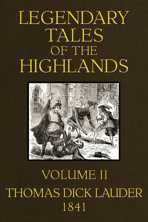 Legendary Tales of the Highlands (volume 2 of 3)a Sequel to Highland Rambles