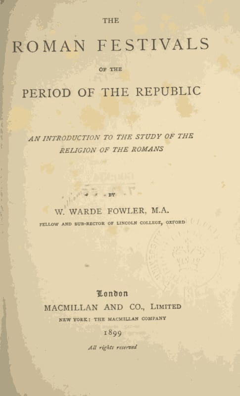 The Roman Festivals of the Period of the Republic: An Introduction to the Study of the Religion of the Romans