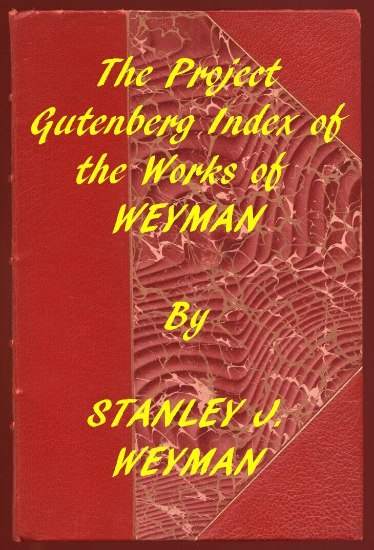 Stanley J. Weyman (Gutenberg Index)