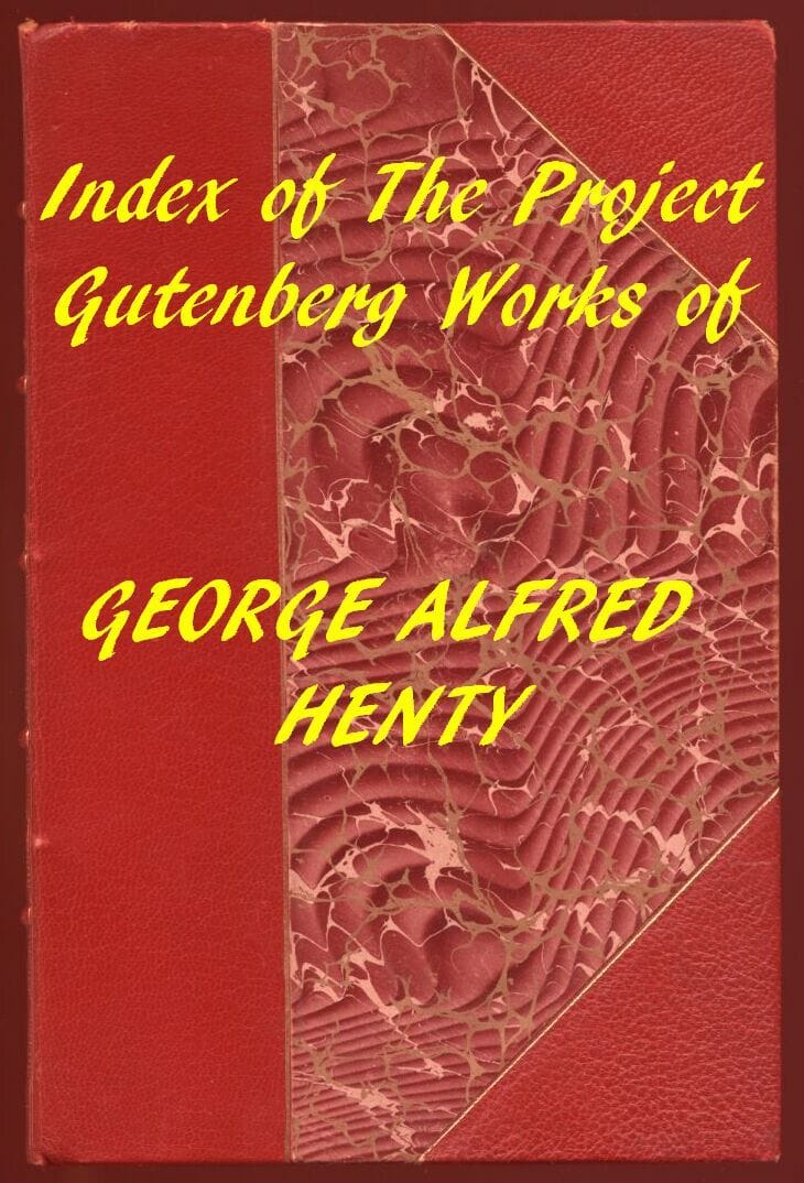 George Alfred Henty (Gutenberg Index)