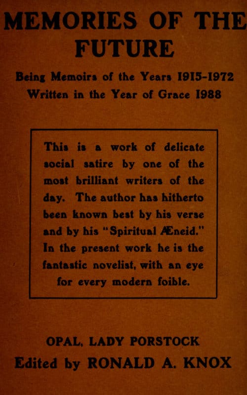 Memories of the future : Being memoirs of the years 1915‒1972, written in the…