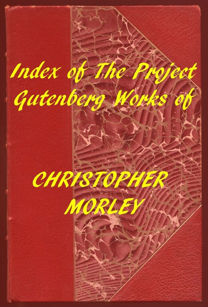 Christopher Morley (Gutenberg Index)