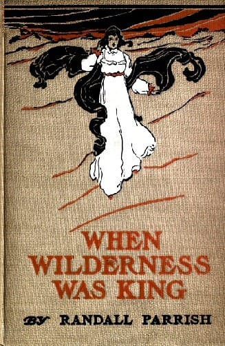 When Wilderness was King: A Tale of the Illinois Country