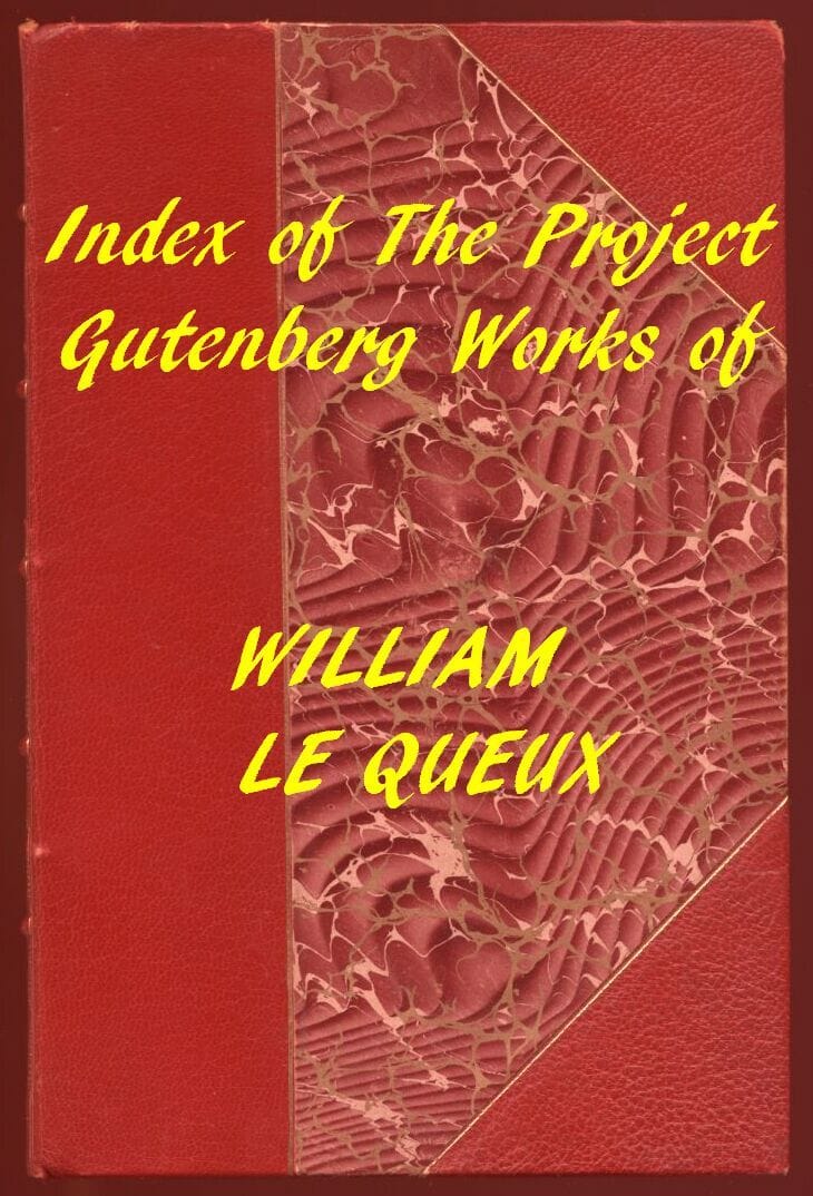 William Le Queux (Gutenberg Index)