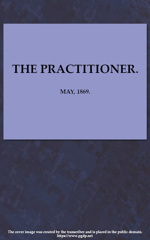 The Practitioner. May, 1869.