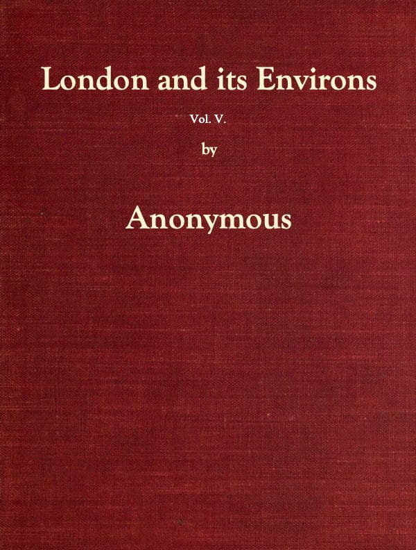 London and Its Environs Described, vol. 5 (of 6)