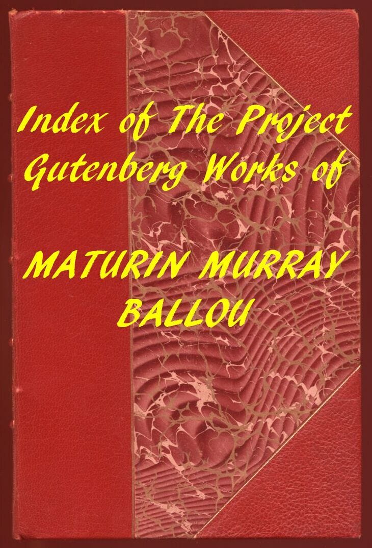 Maturin Murray Ballou (Gutenberg Index)