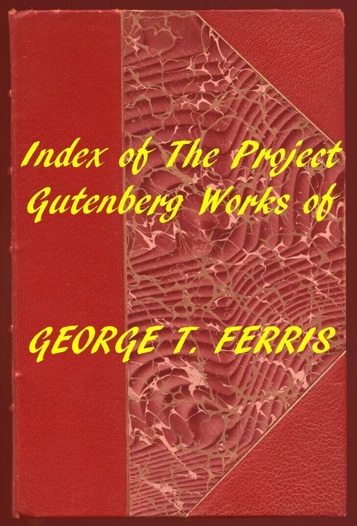 George T. Ferris (Gutenberg Index)