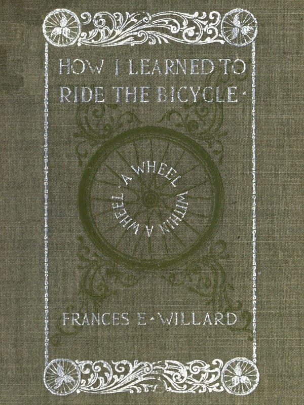 A wheel within a wheel :  How I learned to ride the bicycle, with some…