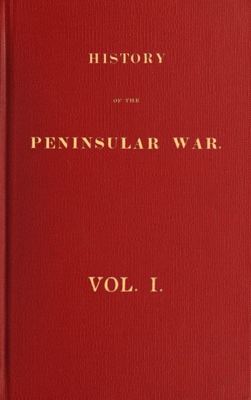 History of the Peninsular War, Volume 1 (of 6)