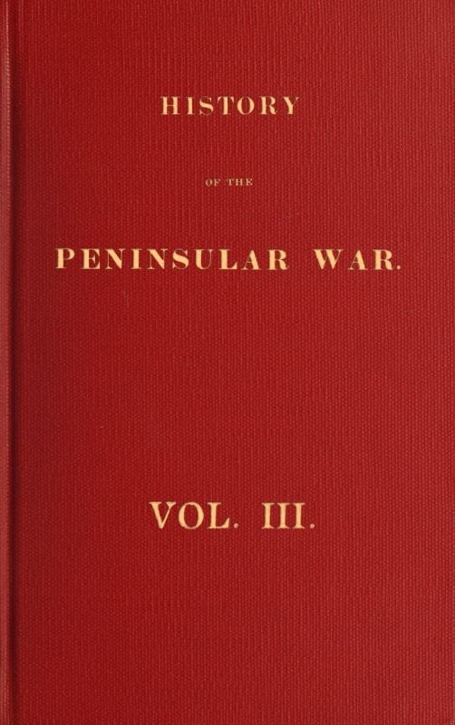 History of the Peninsular War, Volume 3 (of 6)