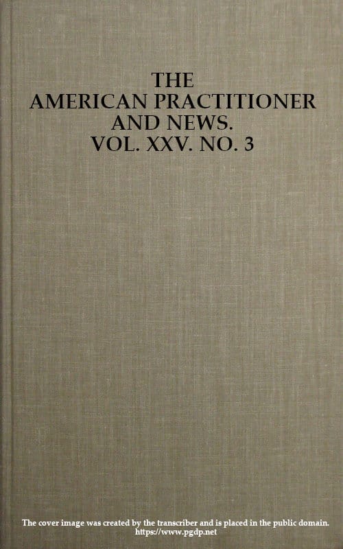 The American Practitioner and News. Vol. XXV. No. 3. Feb. 1, 1898