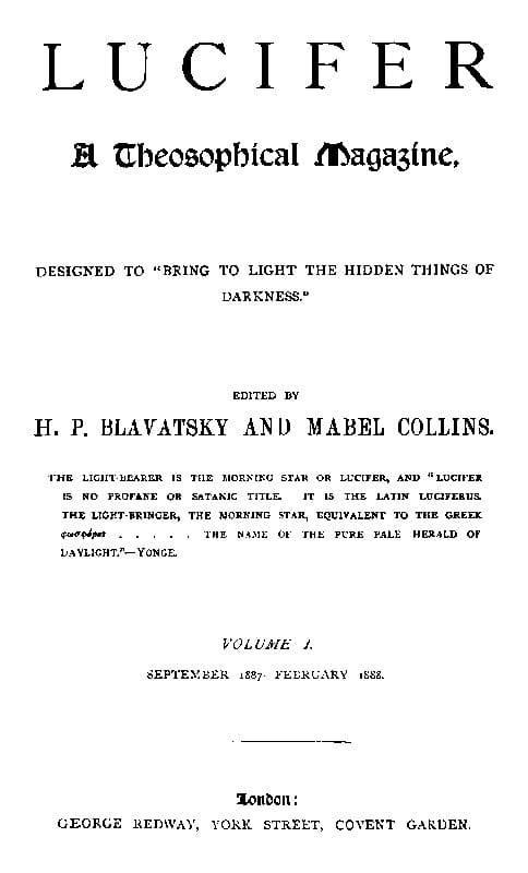 Lucifer: A Theosophical Magazine. Volume I. September 1887-February 1888.
