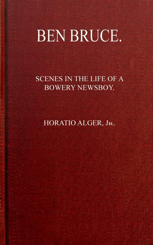 Ben Bruce: Scenes in the Life of a Bowery Newsboy