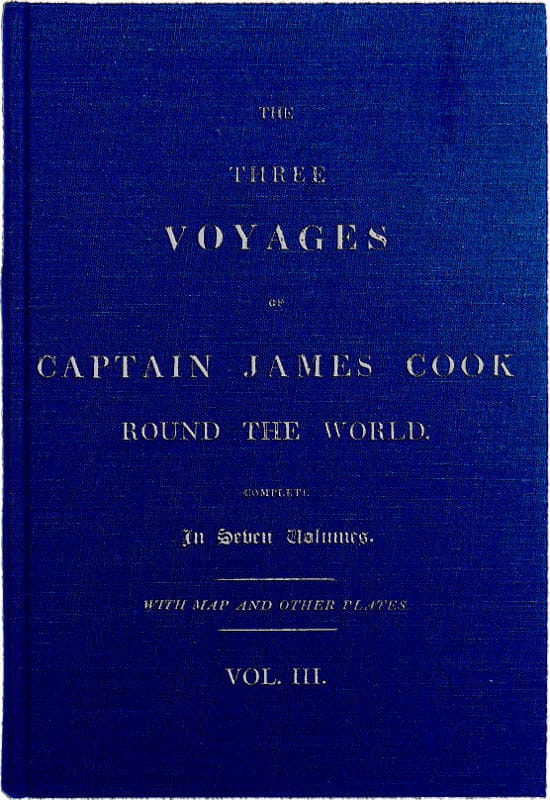 The Three Voyages of Captain Cook Round the World, Vol. III. Being the First of…