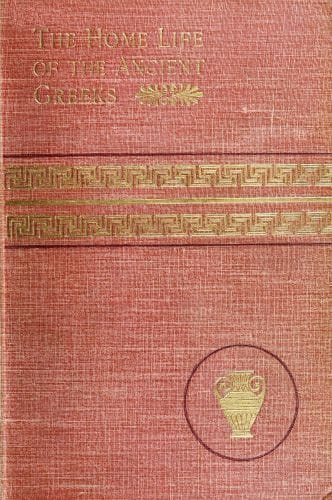 The Home Life of the Ancient Greeks