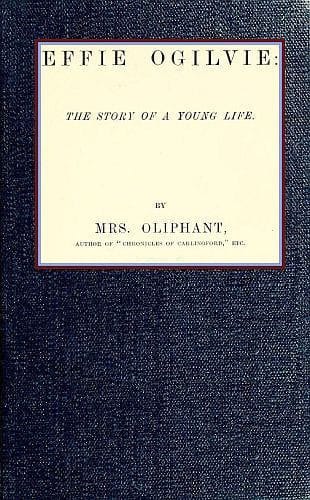 Effie Ogilvie: the story of a young life (Complete)