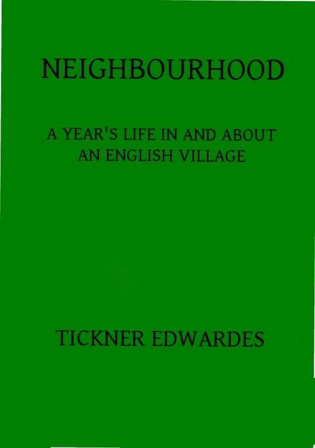 Neighbourhood: A year's life in and about an English village