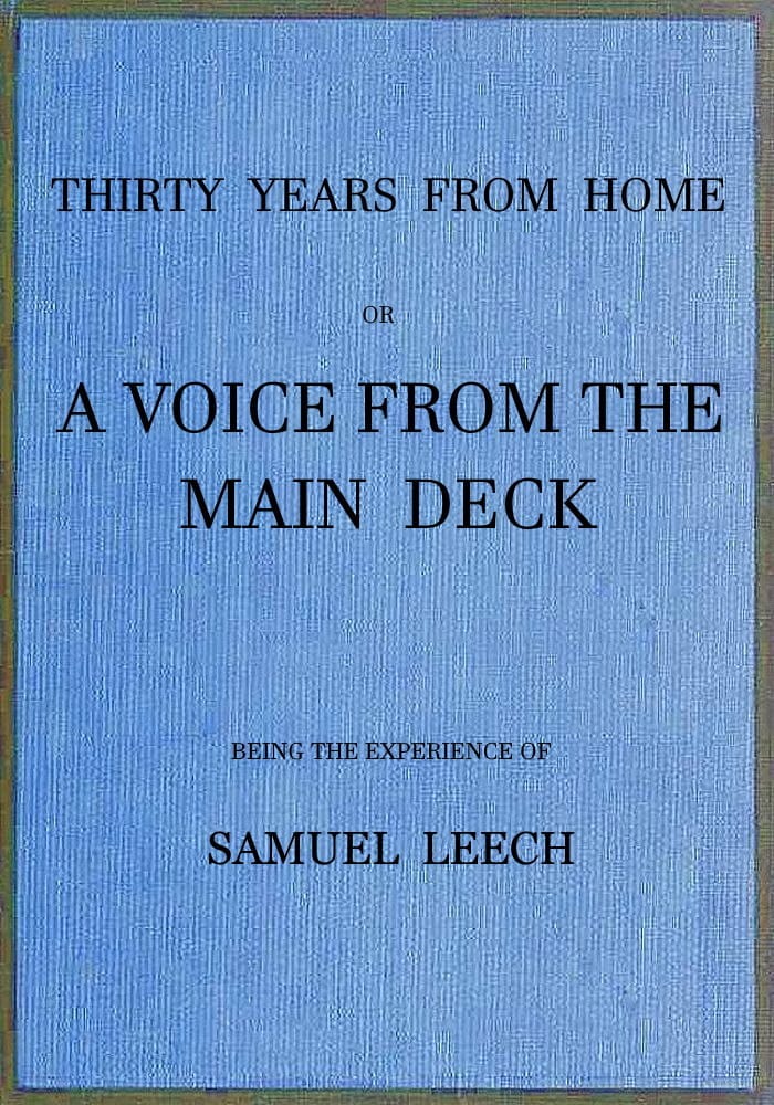 Thirty Years From Home; or, a Voice From the Main Deck
