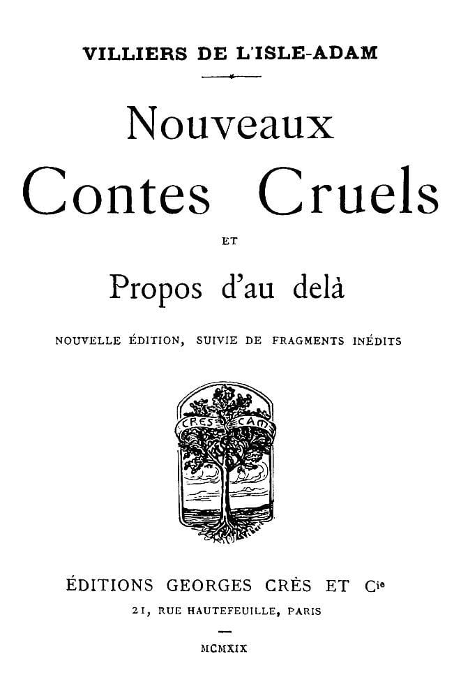 Nouveaux contes cruels et propos d'au delà