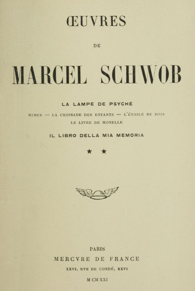 Oeuvres de Marcel Schwob. Volume 2 of 2, La lampe de Psyché; Il libro della mia…