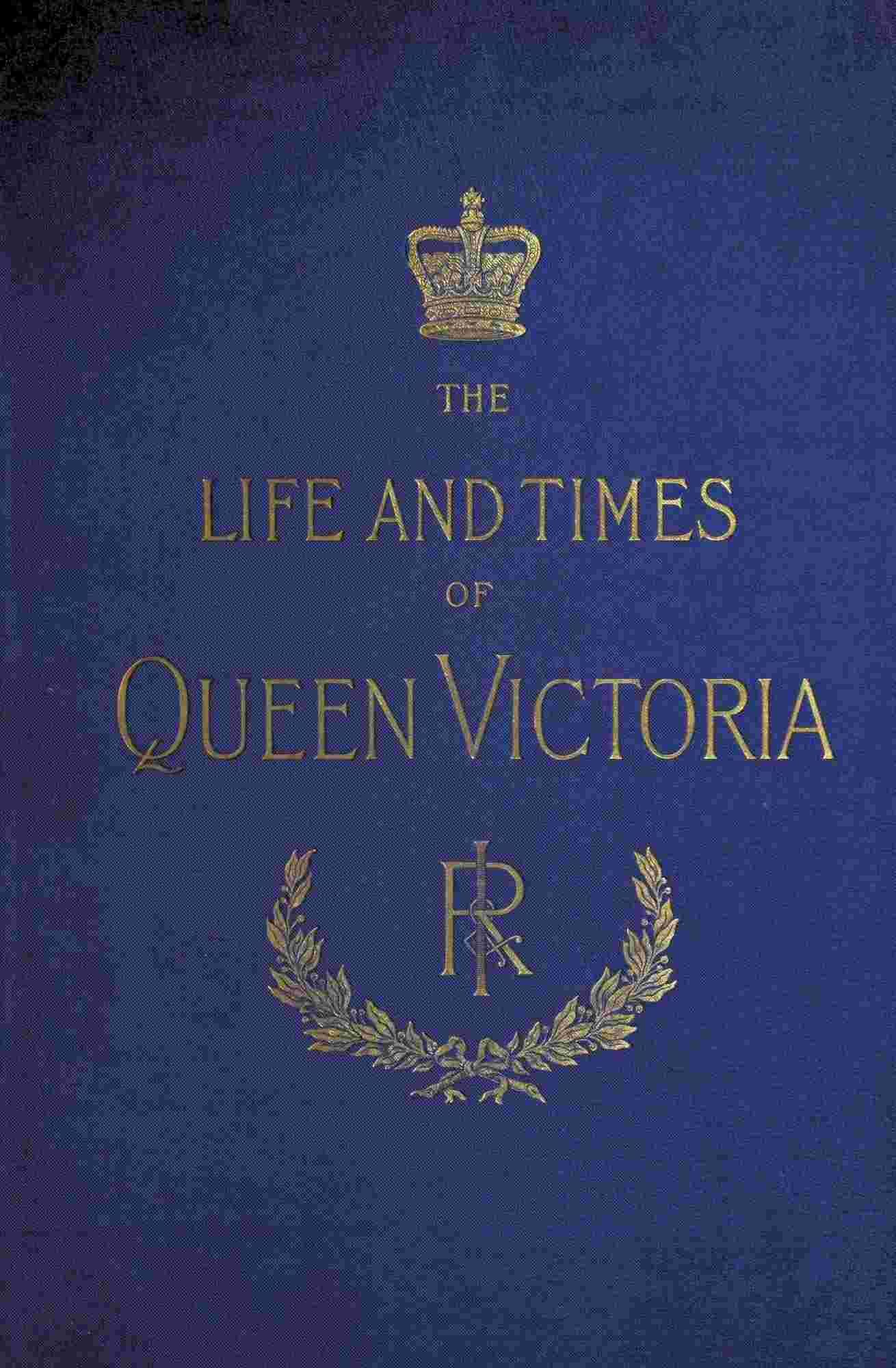 The Life and Times of Queen Victoria; vol. 4 of 4