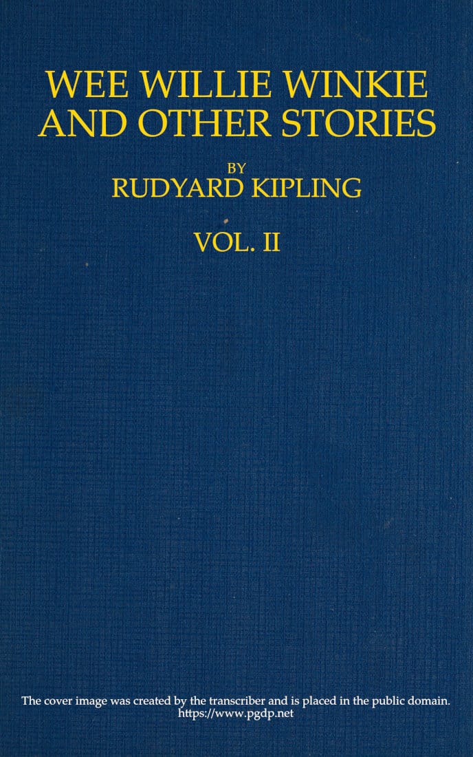 Wee Willie Winkie, and Other Stories. Volume 2 (of 2)