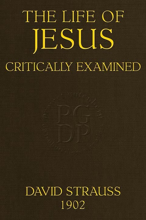 The Life of Jesus Critically Examined