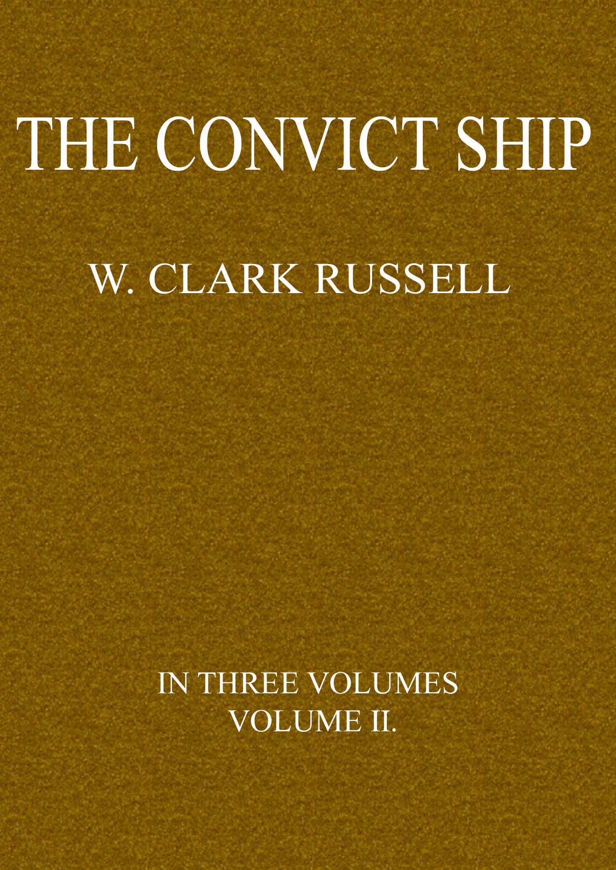 The Convict Ship, Volume 2 (of 3)