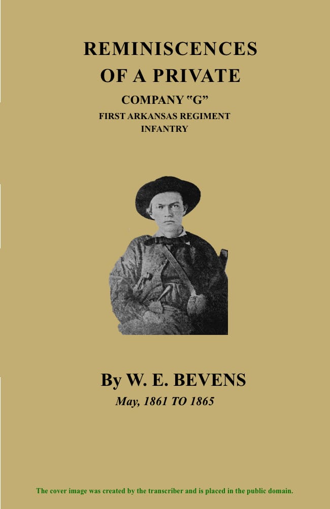 Reminiscences of a Private, Company "G", First Arkansas Regiment Infantry: May,…