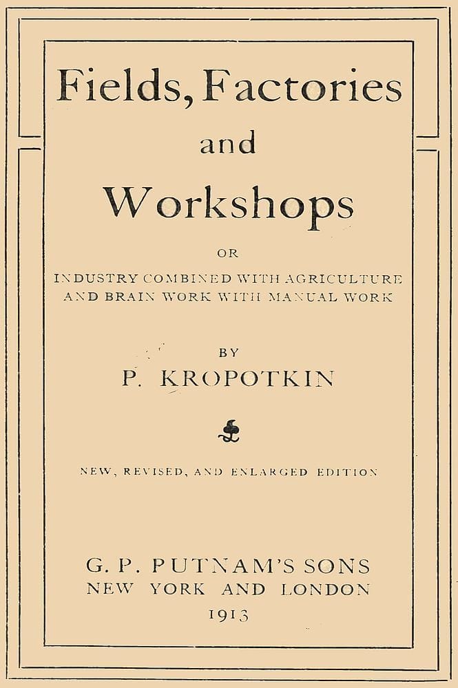 Fields, factories and workshops : or, Industry combined with agriculture and…