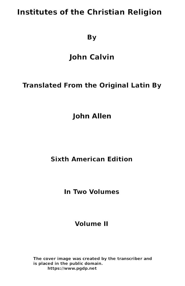 Institutes of the Christian Religion (Vol. 2 of 2)