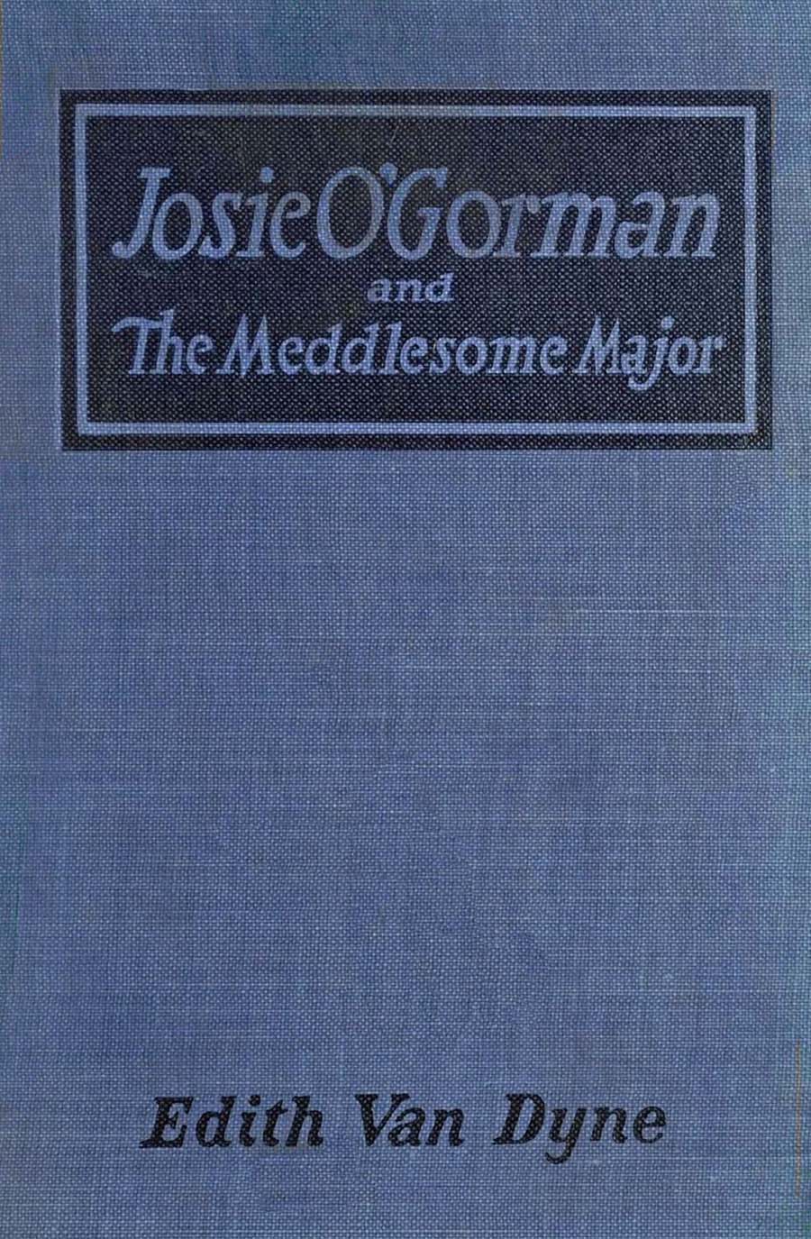 Josie O'Gorman and the Meddlesome Major