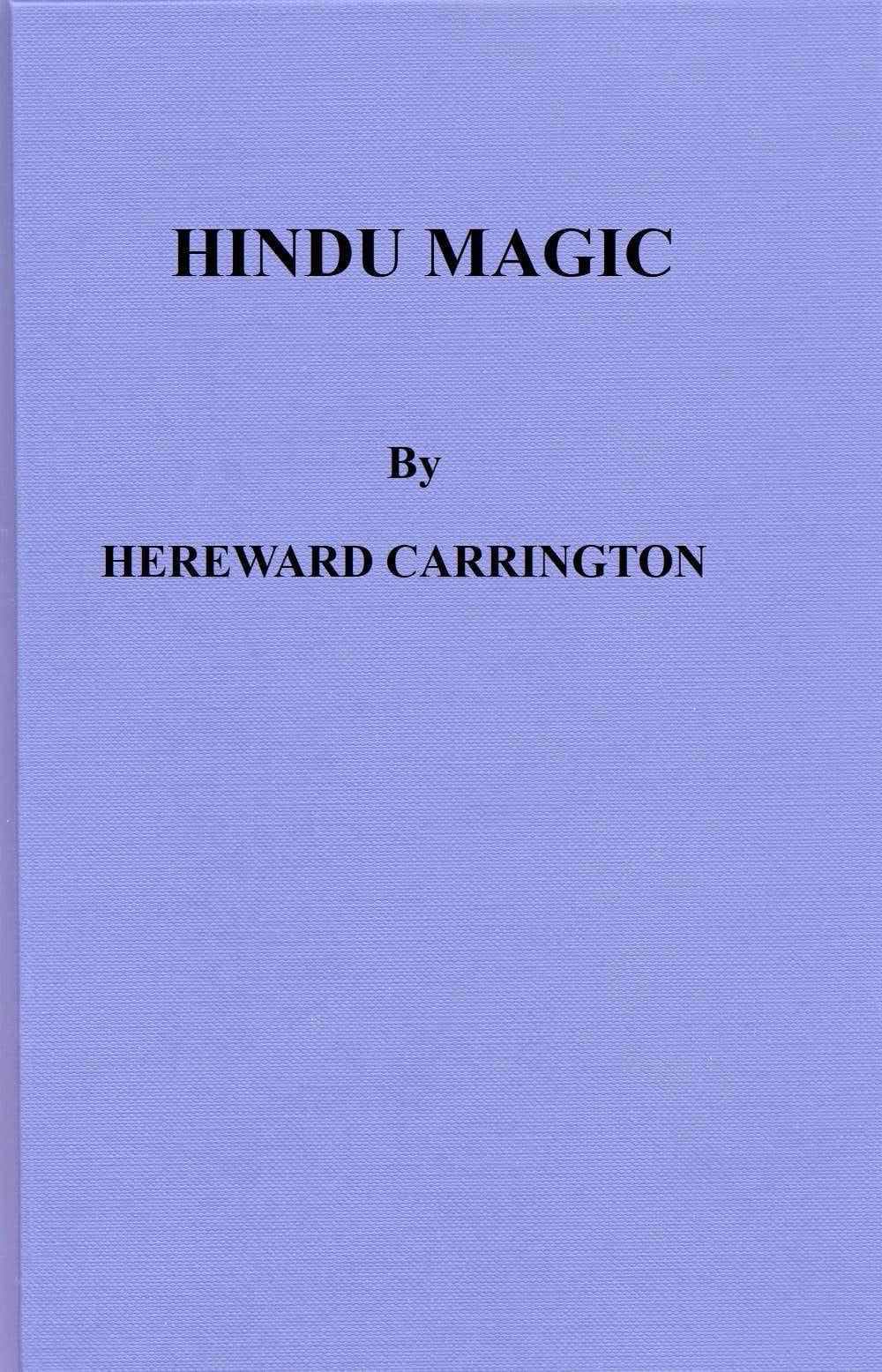 Hindu Magic: An Expose of the Tricks of the Yogis and Fakirs of India
