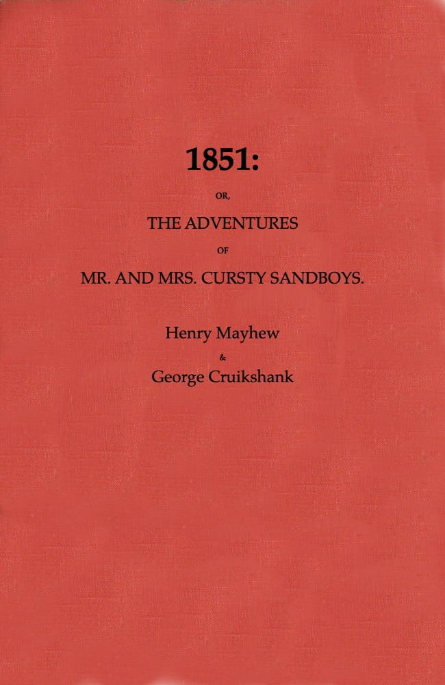 1851; Or, The adventures of Mr. and Mrs. Sandboys and family, who came up to…