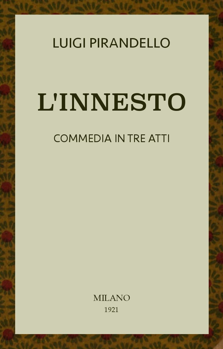 L'innesto: Commedia in tre atti