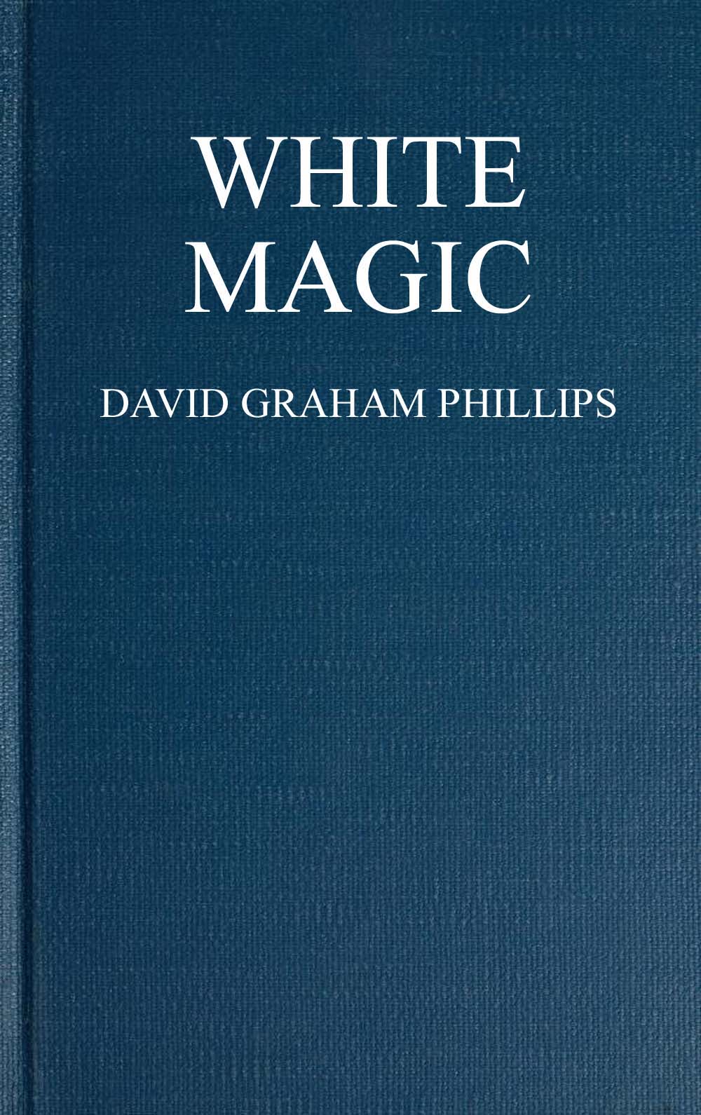 White Magic: A Novel