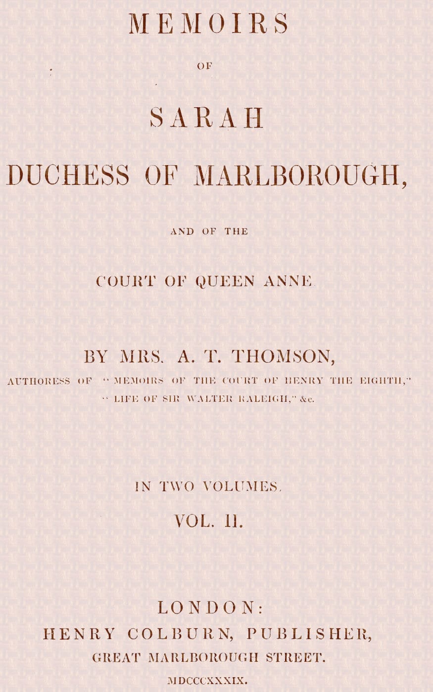 Memoirs of Sarah, Duchess of Marlborough, and of the Court of Queen Anne Vol.…