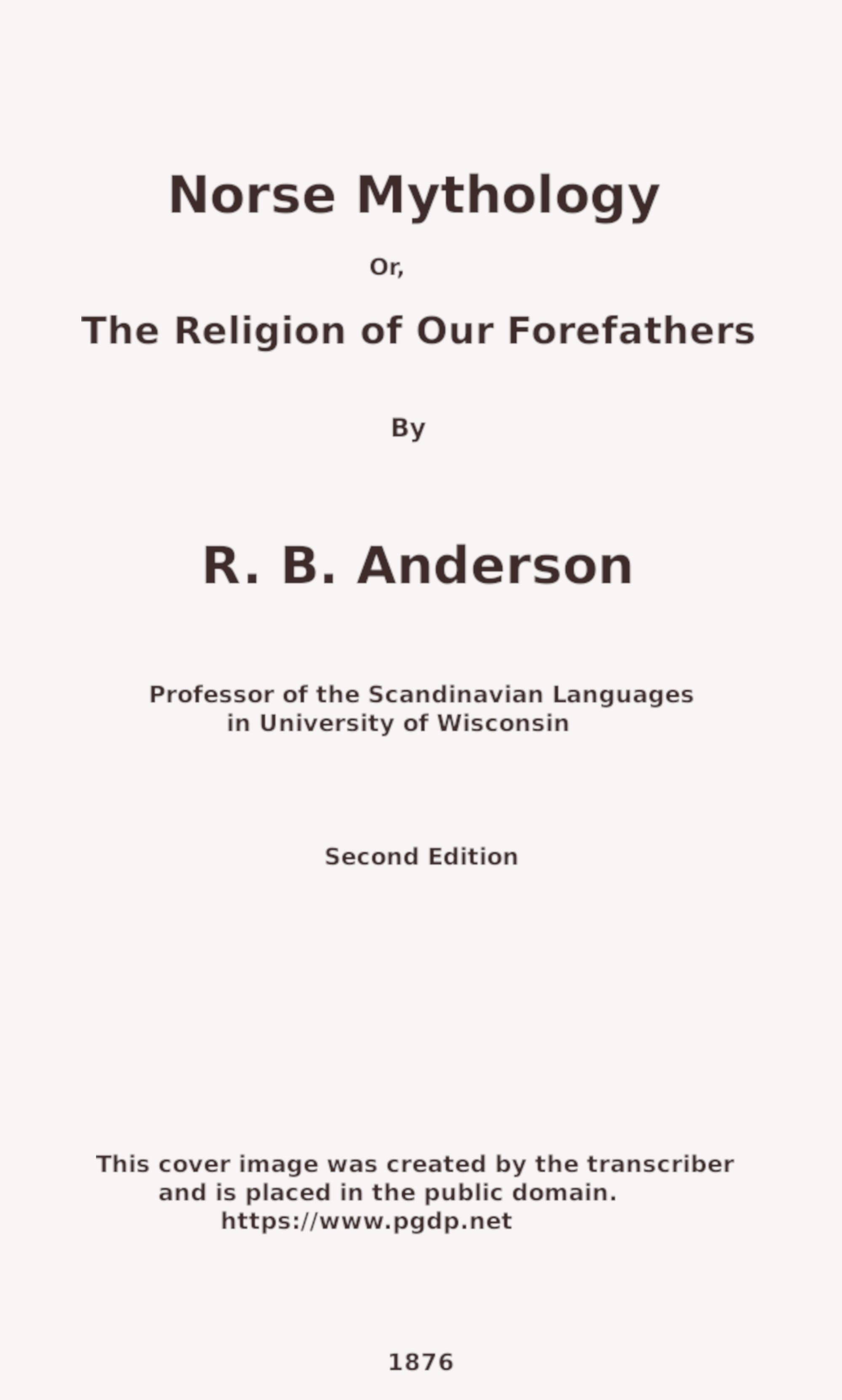 Norse mythology; or, The religion of our forefathers, containing all the myths…