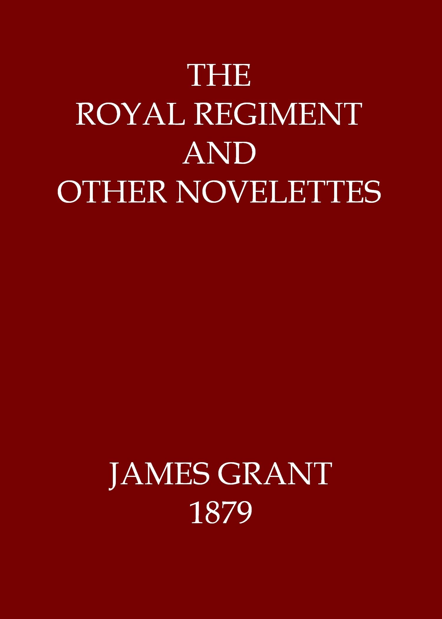 The Royal Regiment, and Other Novelettes
