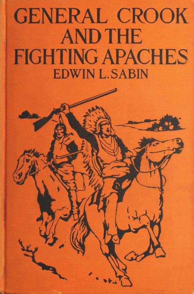 General Crook and the Fighting Apaches