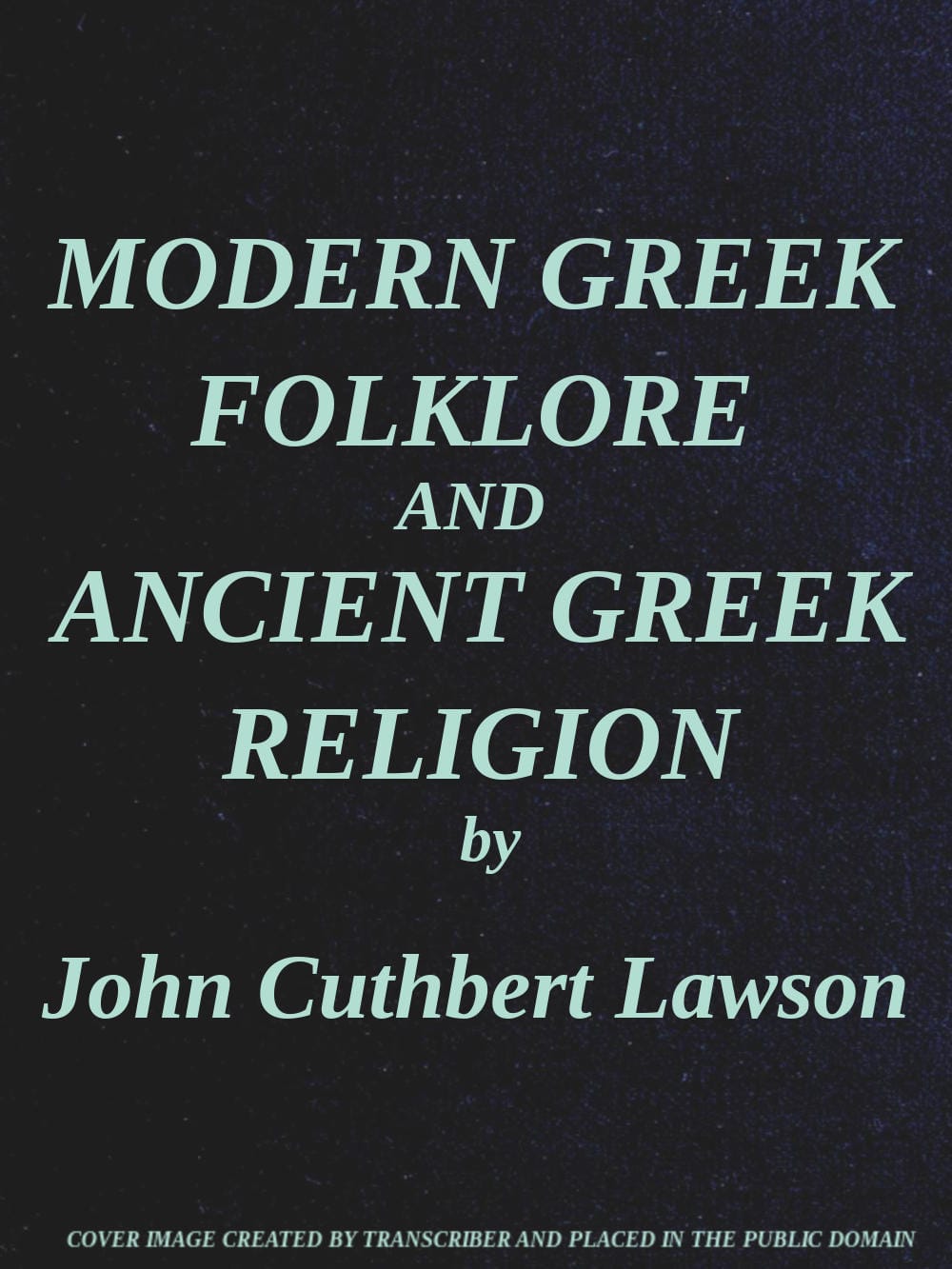 Modern Greek Folklore and Ancient Greek Religion: A Study in Survivals