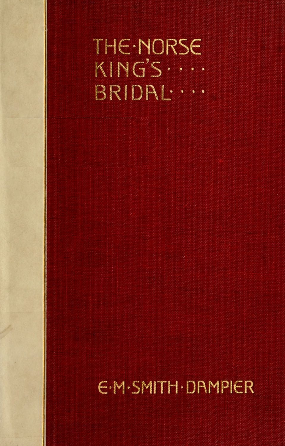 The Norse king's bridal : Translations from the Danish and old Norse, with…