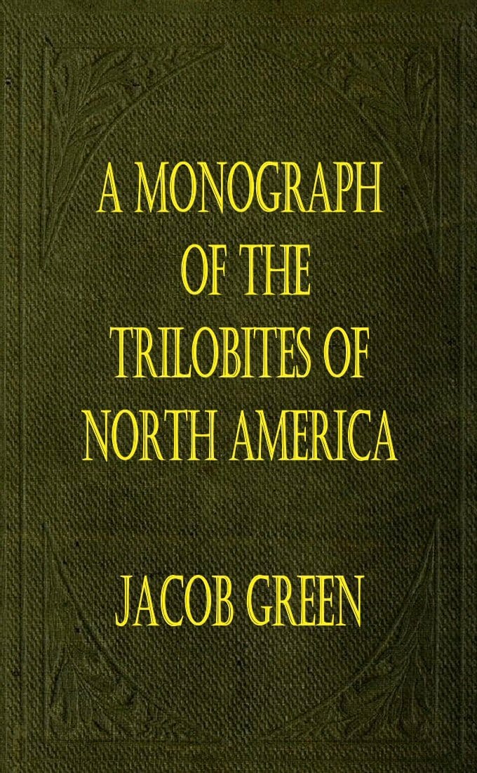 A Monograph of the Trilobites of North America: with Coloured Models of the…